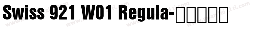 Swiss 921 W01 Regula字体转换